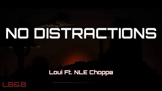 Loui Ft. NLE Choppa - No Distractions (LYRICS)