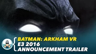 Batman: Arkham VR - E3 2016 Announcement Trailer | PlayStation VR