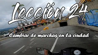 APRENDE A MANEJAR MOTO FÁCIL | Lección 24: Cambios de marchas en la CIUDAD y con LOMAS