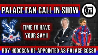 CRYSTAL PALACE RE-APPOINT ROY HODGSON TILL END OF SEASON | FAN CALL IN SHOW 📞