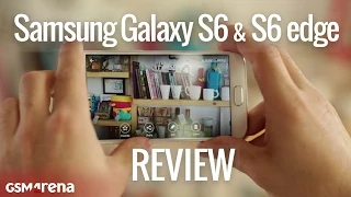 Video review: Samsung Galaxy S6 and S6 edge