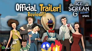 ICE SCREAM 6 FRIENDS UPDATE | OFFICIAL TRAILER REVIEW!!!😱🤩🔥| ICE SCREAM 6 OFFICIAL UPDATE TRAILER