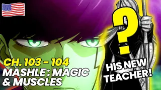 Classmate of Innocent Zero and Wahlberg, Now Mash's Trainer | Mashle Chapter 103 to 104 Manga Recap