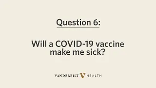 COVID-19 Vaccine 101: Will a Vaccine Make Me Sick?