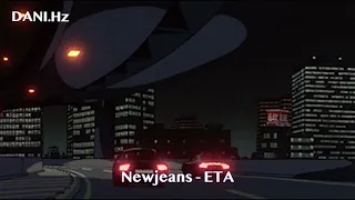 [ᴅᴀɴɪ.ʜᴢ] NewJeans (뉴진스) - ETA (ver. lo-fi)