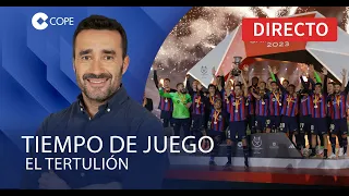 🔴 15-01-23 | El Barça campeón de la Supercopa | El Tertulión, con Juanma Castaño, en Tiempo de Juego