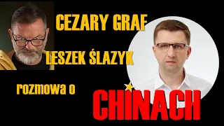 Cezary Graf - Leszek Ślazyk: O Chinach dziś i jutro