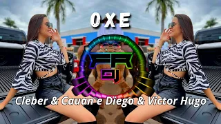 OXE - Cleber & Cauan e Diego & Victor Hugo (FR DJ)