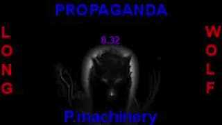 propaganda P machinery extended wolf