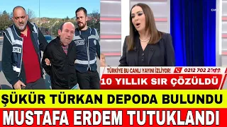 DİDEM ARSLAN YILMAZ VAZGEÇME FATMA ERDEM VE MUSTAFA ERDEM TUTUKLANDI ŞÜKÜR TÜRKAN DEPODA BULUNDU