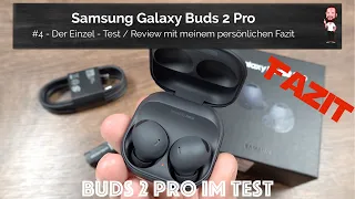 Samsung Galaxy Buds 2 Pro / Buds2 Pro | #4 - Der Einzel - Test / Review mit meinem Fazit
