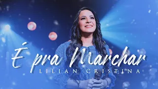 É Pra Marchar - Lilian Cristina (Pocket DVD Vivendo as Promessas)