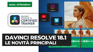 Davinci Resolve 18.1: le novità principali