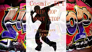 Cosmic EFI  - Hip Hop Don't Stop (DJ TvorogOFF remix)