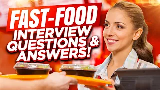 FAST-FOOD INTERVIEW QUESTIONS & ANSWERS! (How to PASS a Fast-Food Job Interview!)