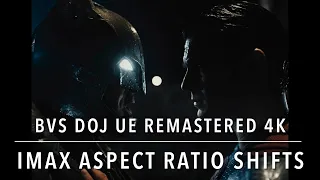 Batman v Superman DOJ UE Remastered 4K IMAX Aspect Ratio Shifts