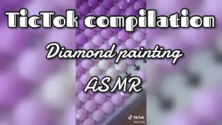 Asmr Diamond Painting TicTok Compilation Part 28