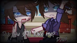 Do You Still LOVE ME?Dad...? // Gacha Club // Gacha Afton Family // Made By:Hazel