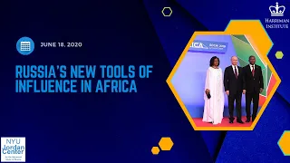 Russia’s New Tools of Influence in Africa (6/18/20)