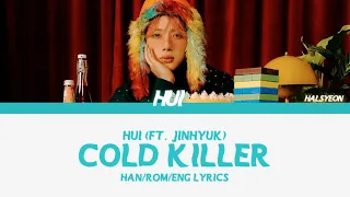 Hui - Cold Killer (Ft. Jinhyuk) [HAN/ROM/ENG Lyrics]