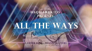 All The Ways (Cover Song)