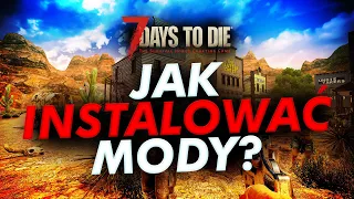 Jak instalować mody do 7 Days To Die?