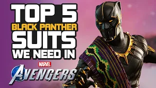 Top 5 Suits We NEED For Black Panther In Marvel's Avengers!