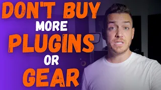 Watch This Before You Buy More Plugins and Gear - RecordingRevolution.com