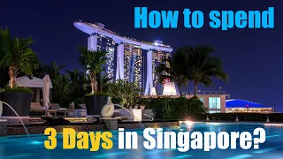 How to spend 3 Awesome Days in 𝐒𝐢𝐧𝐠𝐚𝐩𝐨𝐫𝐞