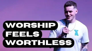 Worship Feels Worthless // Pastor Keenan Clark