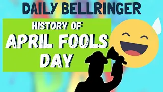 April Fools Day History | Daily Bellringer