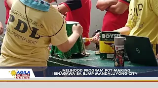 Livelihood Program Pot Making, isinagawa sa BJMP Mandaluyong City