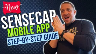 How To Use The New SenseCap Mobile App | Step-By-Step Guide