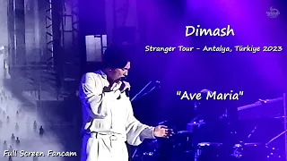 Dimash - 'Ave Maria' - [Full Screen Fancam] - Antalya, Türkiye 2023 - Stranger Tour