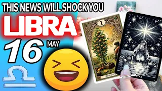 Libra ♎ ⚠️ THIS NEWS WILL SHOCK YOU ⚠️ horoscope for today MAY  16 2024 ♎ #libra tarot MAY  16 2024