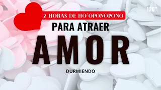 MEDITACIÓN de HO´OPONOPONO para ATRAER EL AMOR 💗 SANAR DURMIENDO RELACIONES de PAREJA, AMOR PROPIO