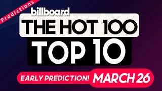 Early Predictions! Billboard Hot 100 Top 10 (March 26th, 2022)