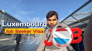 Job Seeker Visa Luxembourg | Step by Step Guide | Requirements and Application Process