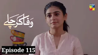 Wafa Kar chalay Episode 115