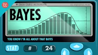 You Know I'm All About that Bayes: Crash Course Statistics #24