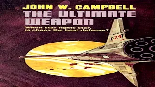 The Ultimate Weapon ♦ By John Wood Campbell Jr. ♦ Science Fiction ♦ Full Audiobook