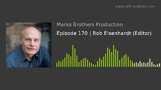Episode 170 | Bob Eisenhardt (Editor)
