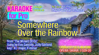 [High Voice] Somewhere Over The Rainbow - Karaoke with full orchestra / No lead for Pro