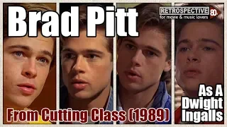 Brad Pitt As A Dwight Ingalls From Cutting Class (1989)