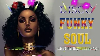 Disco Funky Soulful   Funky Soul 70's   Jackson 5, Sister Sledge, Chic, Johnnie Taylor