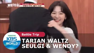 Seulgi & Wendy Menari Waltz? [Battle Trip Ep. 101][SUB INDO]