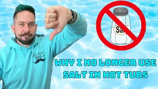 Why I don't use salt water in hot tubs