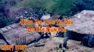 Creepy Story - Nyab Zeb Tuag Ua Dab Los Cab Niam Pog 08-03-2023