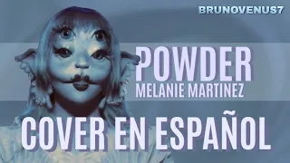 POWDER - Melanie Martinez | Spanish Version (Cover) 1.0 | BrunoVenus7