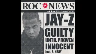 Jay-Z feat. R. Kelly - Guilty Until Proven Innocent (Audio)